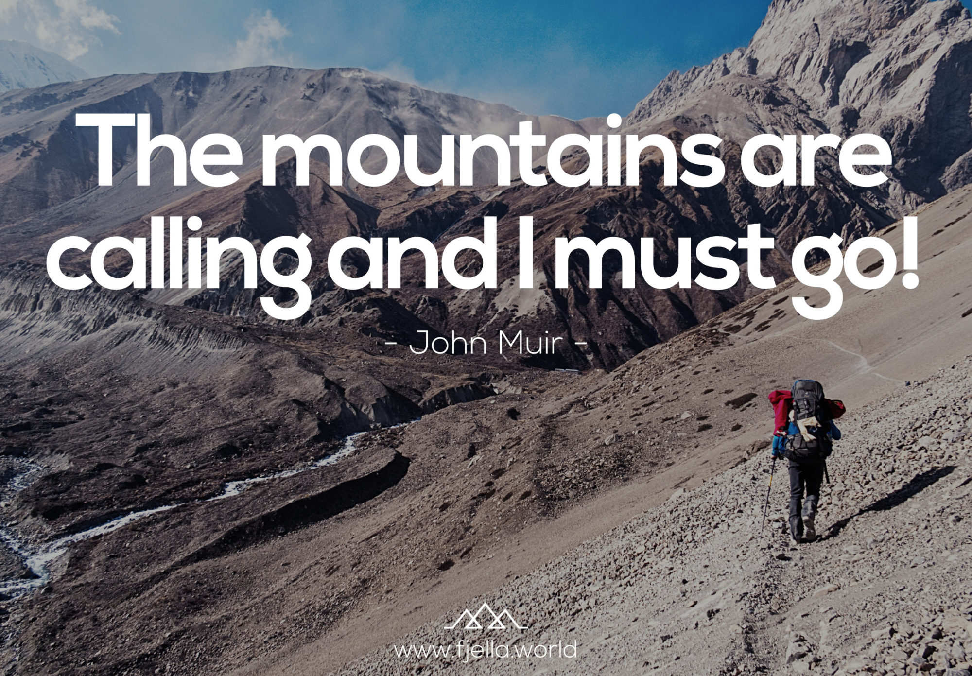 Bergzitat: The mountains are calling and I must go!