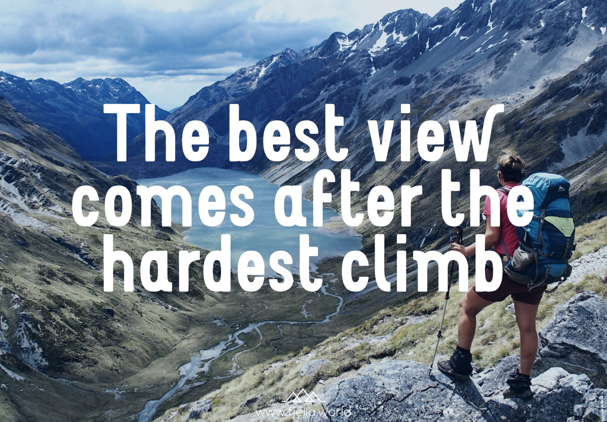 The best view comes after the hardest climb
