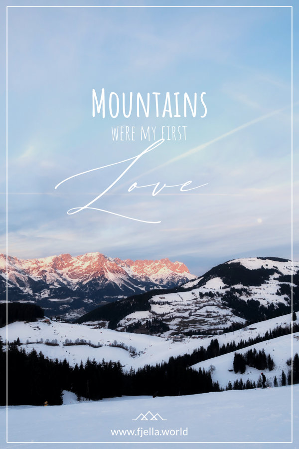 Mountains were my first love.