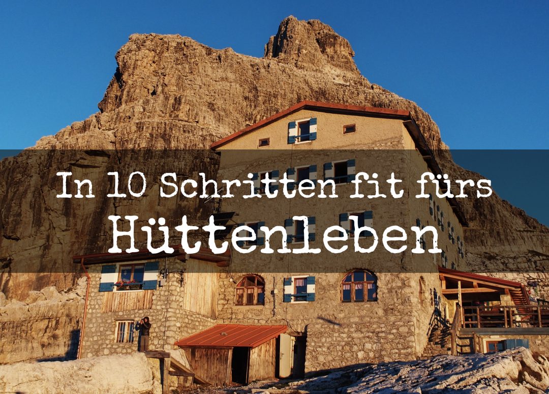 In 10 Schritten fit fürs Hüttenleben, Tipps Hüttentour, Tipps Hüttenübernachtung, Alpenüberquerung, Alpenvereinshütte, Übernachtung Hütte