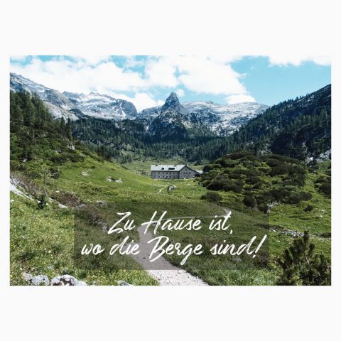 Zu Hause ist wo die Berge sind Postkarte Grußkarte